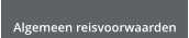 Algemeen reisvoorwaarden
